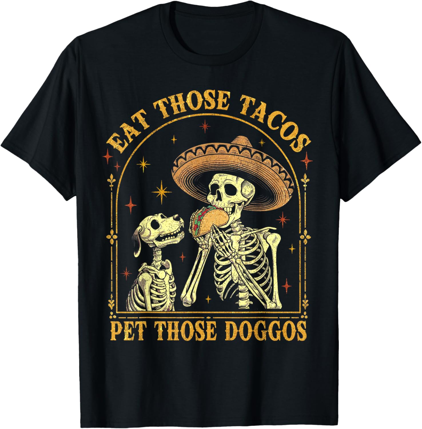 Eat Those Tacos Pet Those Doggos Taco Lover and Dog T-Shirt