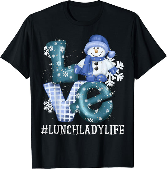 Lunch Lady Love Snowman Xmas Women Winter Season Christmas T-Shirt