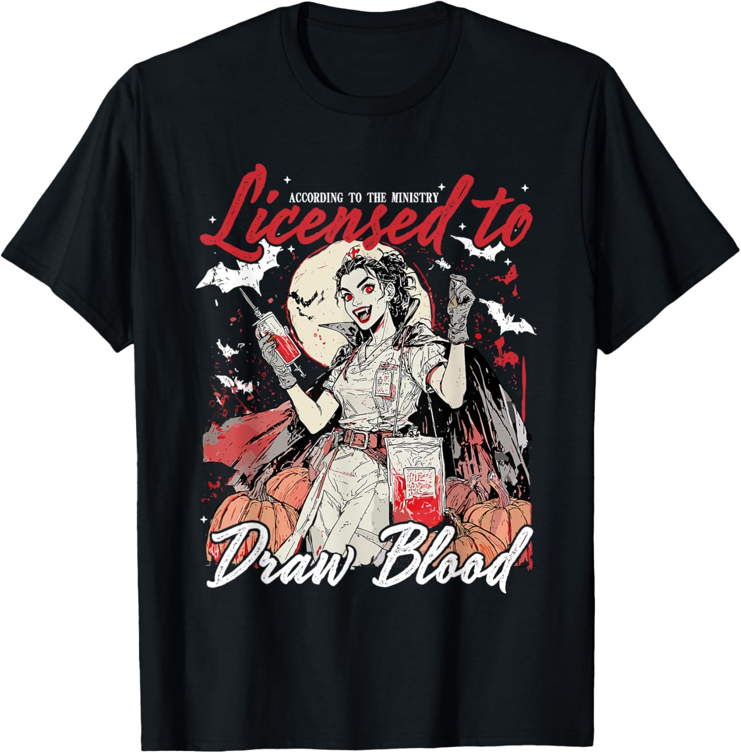 According To The Ministry Licensed To Draw Blood Nurse T-Shirt