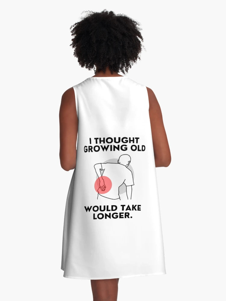 I Thought Growing Old Would Take Longer