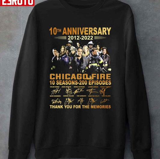 10th Anniversary 2012 2022 Chicago Fire 10 Season 200 Episodes Unisex Sweatshirt