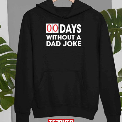 0 Days Without A Dad Joke Father's Day Unisex T-Shirt