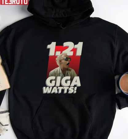 1 21 Gigawatts Comedy Unisex Sweatshirt
