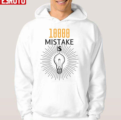 10000 Mistake Is Thomas Edison Unisex Hoodie