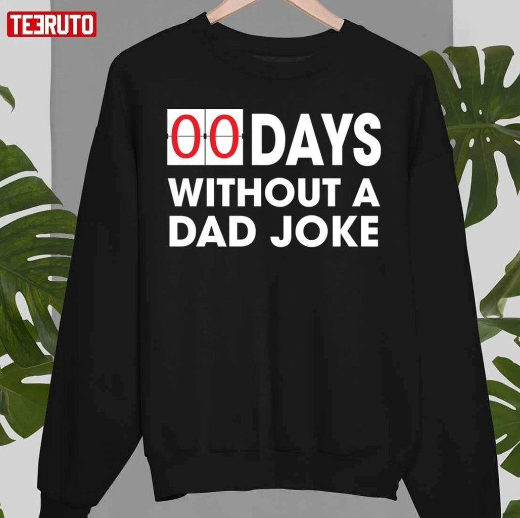 0 Days Without A Dad Joke Father's Day Unisex T-Shirt