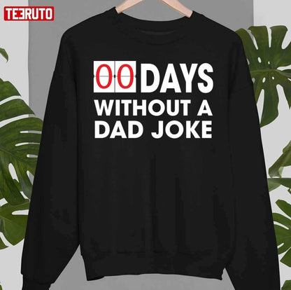 0 Days Without A Dad Joke Father's Day Unisex T-Shirt