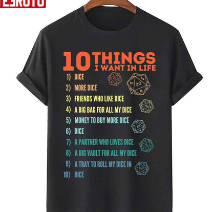 10 Things I Want In Life Dice More Dice D20 Gamers Never Quit Unisex Sweatshirt