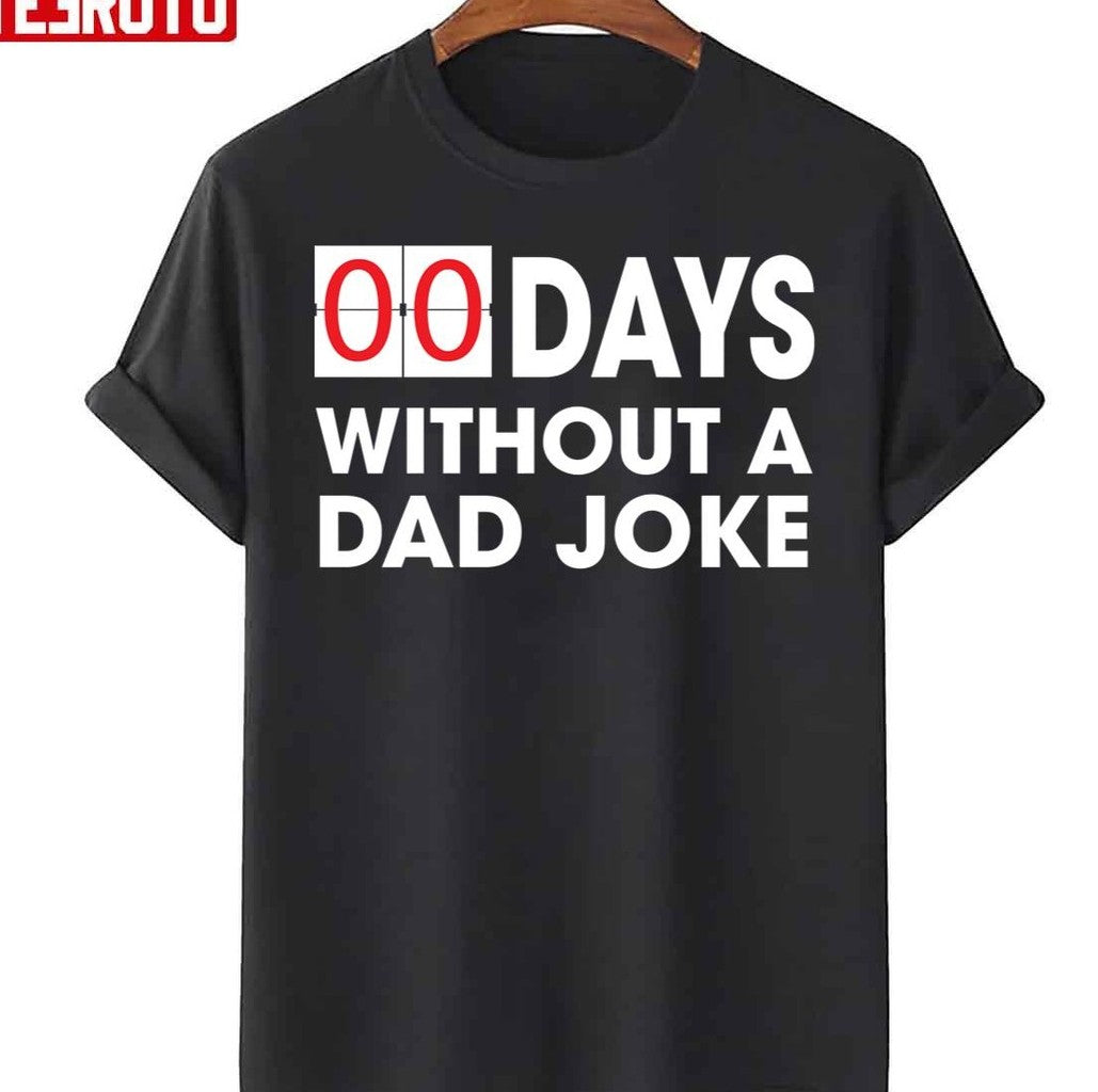 0 Days Without A Dad Joke Father's Day Unisex T-Shirt