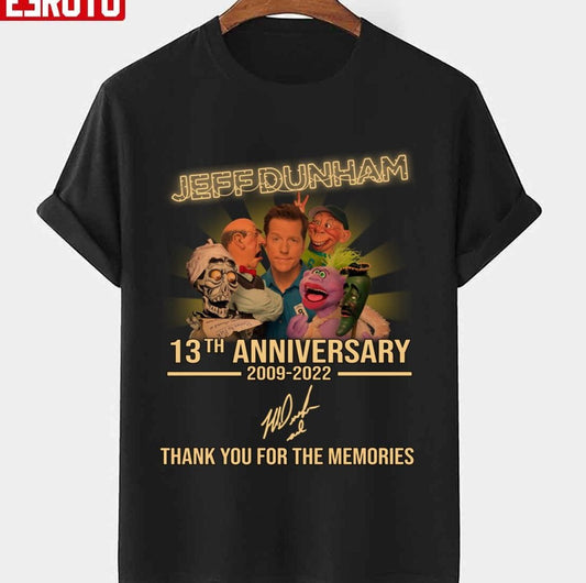 13th Anniversary Jeff Dunham 2009 2022 Thank You For Memories Signature Unisex T-Shirt