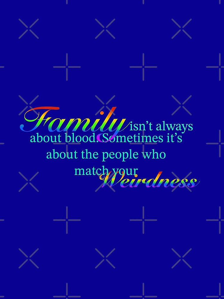 Family Isn't Always Blood