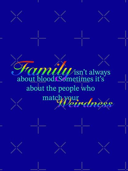 Family Isn't Always Blood