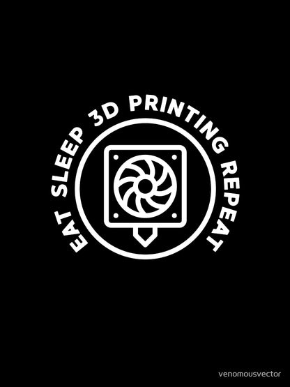 Eat Sleep 3D Printing Repeat round design for Additive Manufacturing Geek