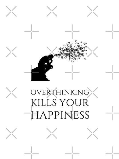 Overthinking Kills Your Happiness_9 (white)