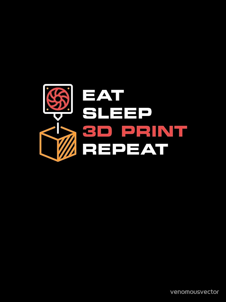 Eat Sleep 3D Print Repeat - 3D Printing creative design