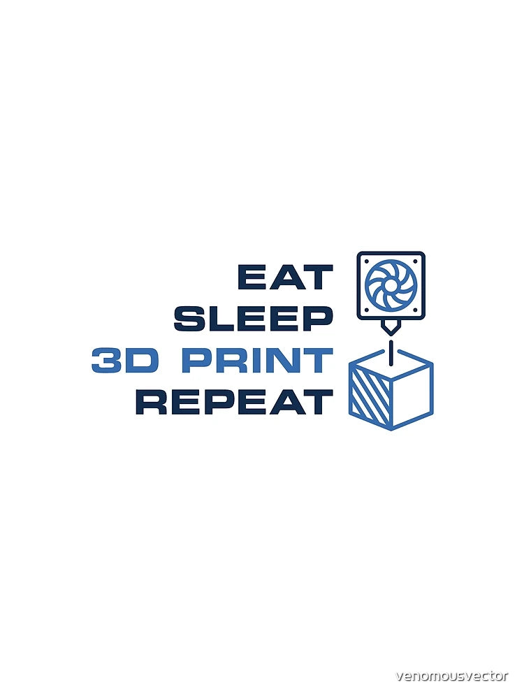 Eat Sleep 3D Print Repeat - 3D Printer Cute Design