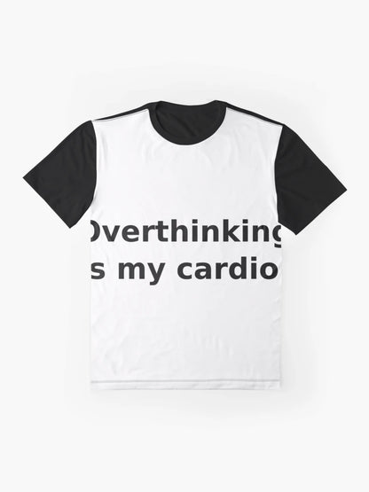 Overthinking is my cardio
