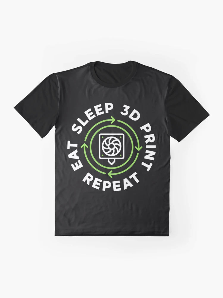 Eat Sleep 3D Print Repeat - 3D Printing creative design for Additive Manufacturing geeks