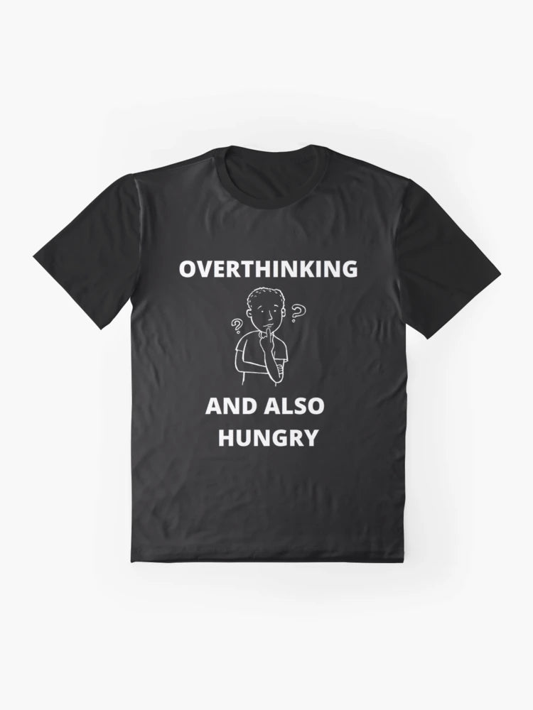Overthinking and also hungry