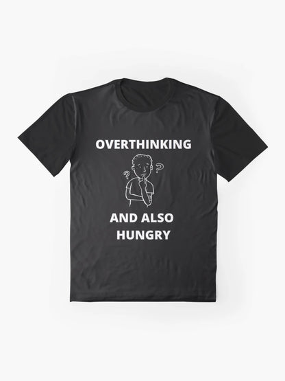 Overthinking and also hungry