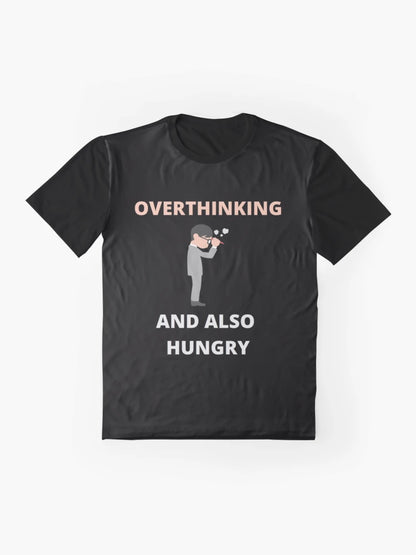 Overthinking and also hungry