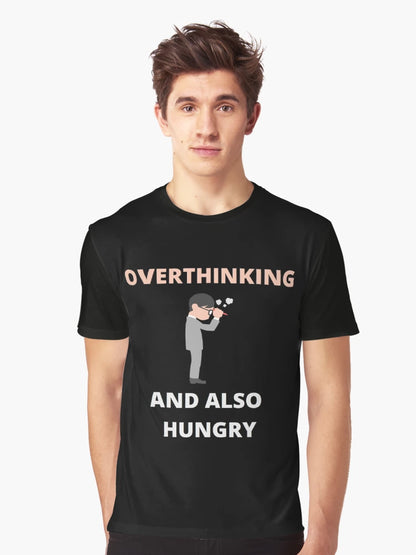 Overthinking and also hungry