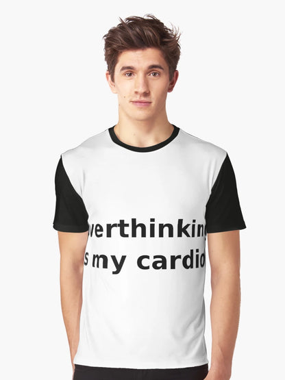 Overthinking is my cardio