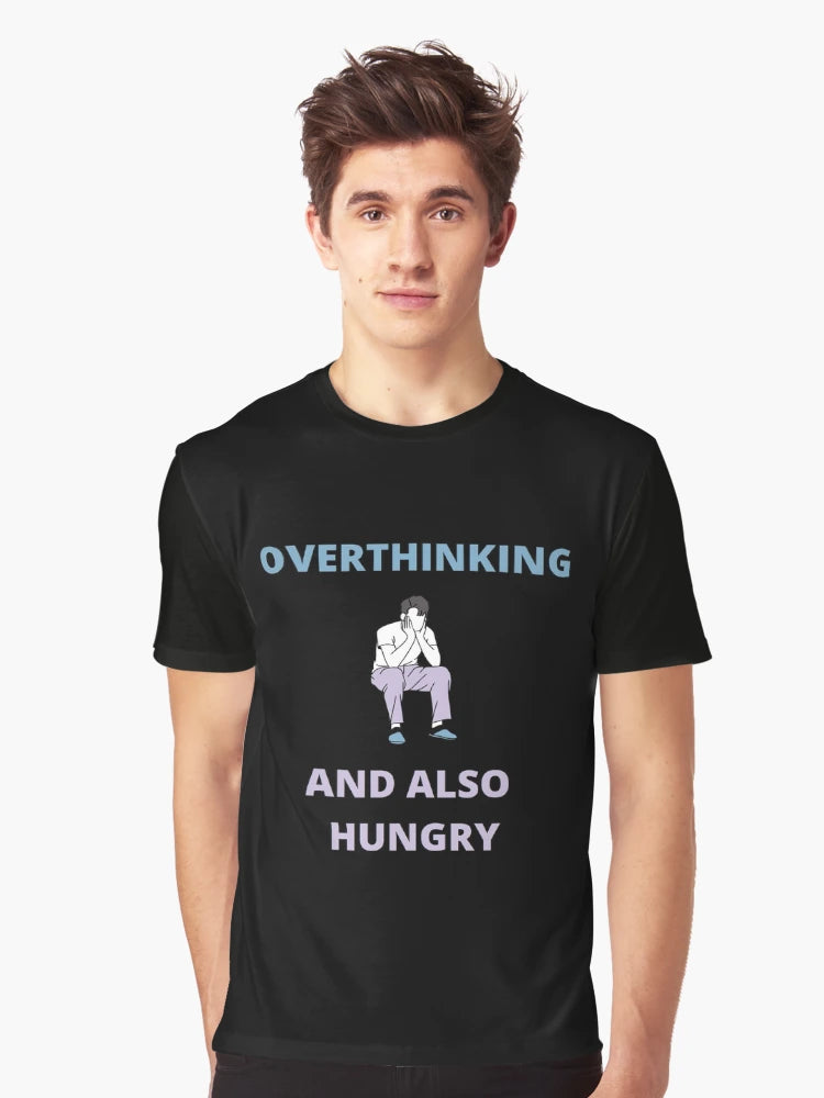 Overthinking and also hungry