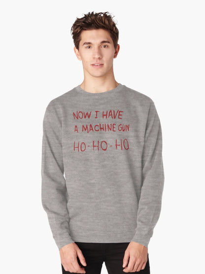Now I have a machine gun Ho-Ho-Ho