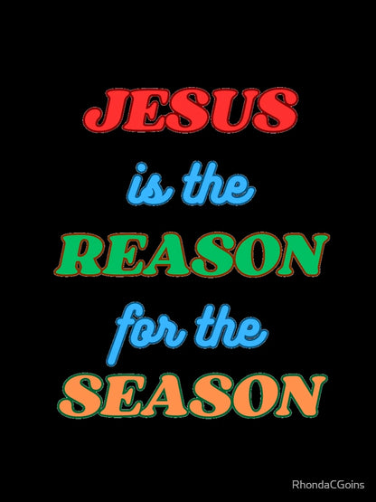 Jesus is the Reason for the Season
