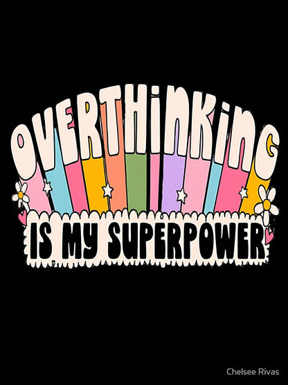 Overthinking is my Superpower - Mental Illness sticker