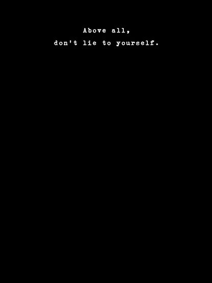 Above all, don’t lie to yourself, Fyodor Dostoevsky