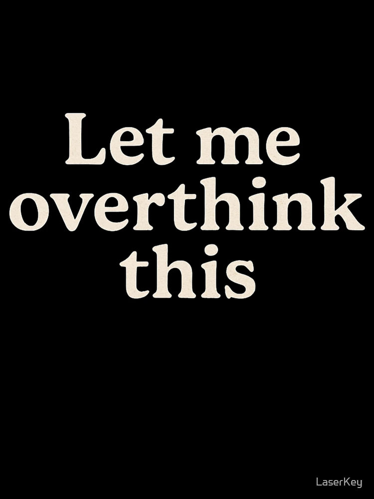 Overthinker Sticker - Let Me Overthink This
