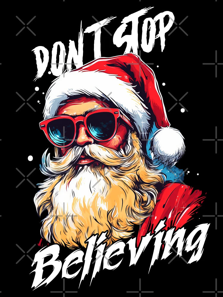 Don't Stop Believing Cool Santa with Sunglasses Funny Xmas