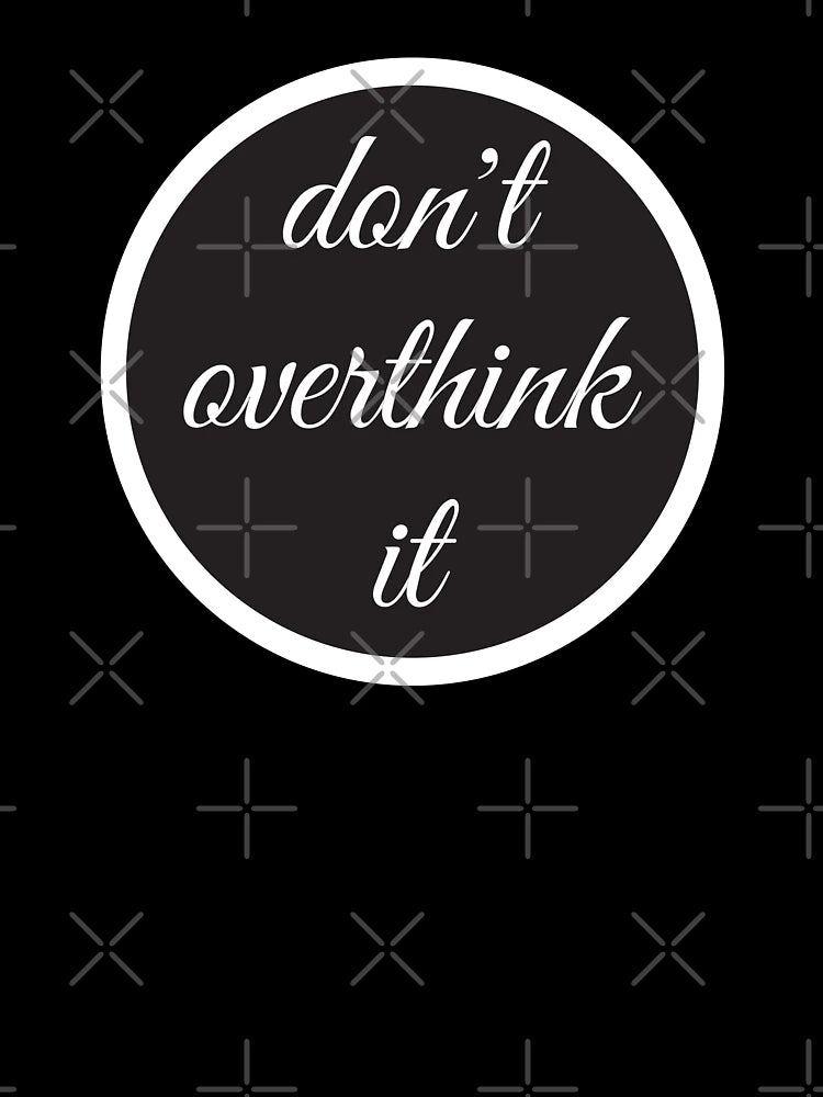 don't overthink it white