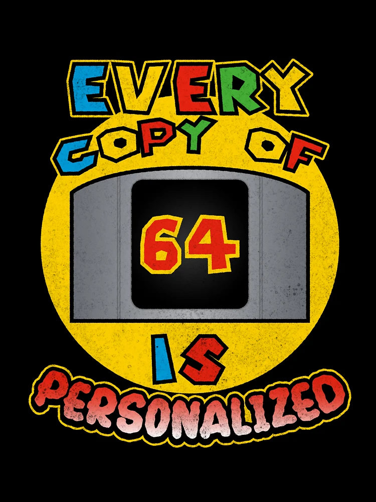 Every Copy Of 64 Is Personalized - Funny Meme Shirt