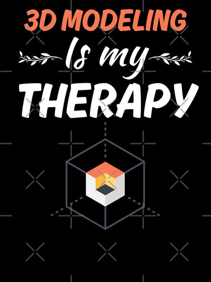 3D modeling is my therapy, funny 3d modeler