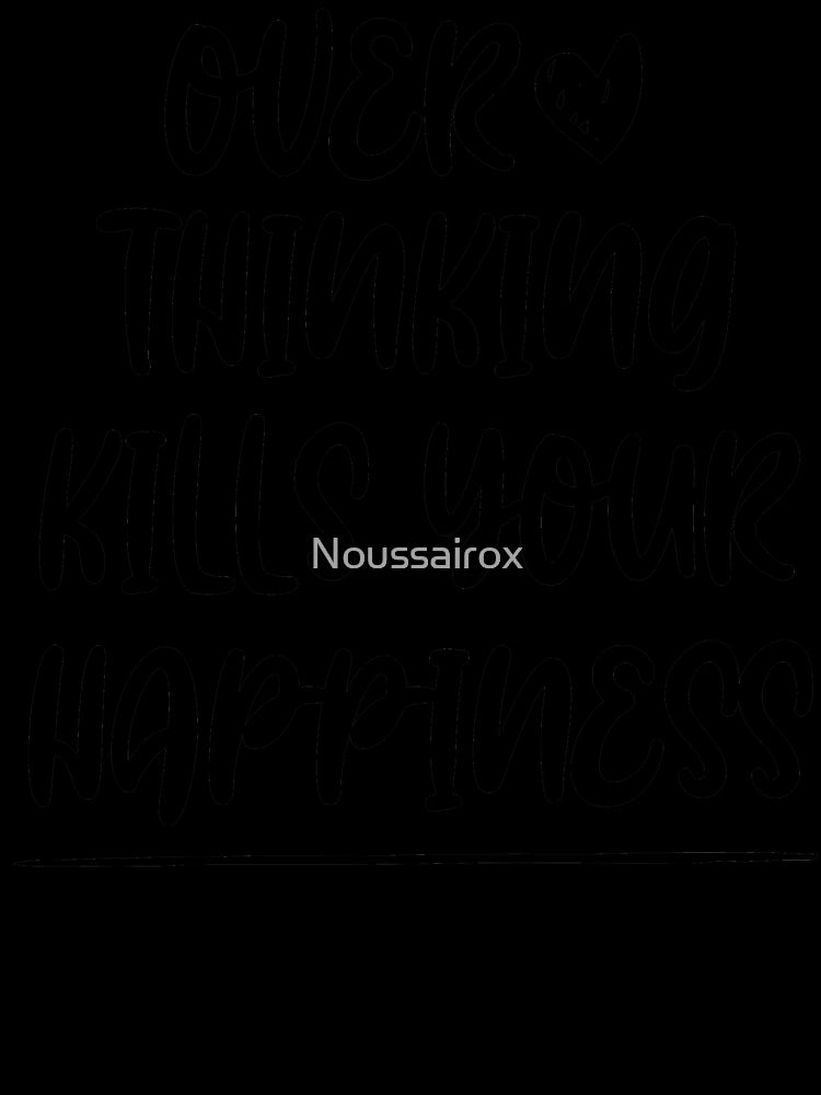 Overthinking kills your happiness ,inspirational quotes