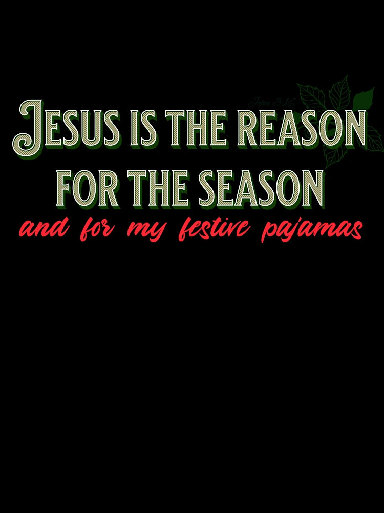 Jesus is The Reason For The Season- And For My Festive Pajamas