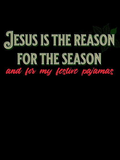Jesus is The Reason For The Season- And For My Festive Pajamas