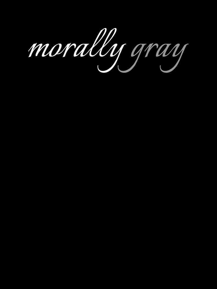 Morally gray