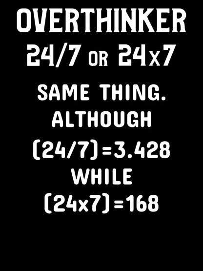 Overthinking 24 hours a day