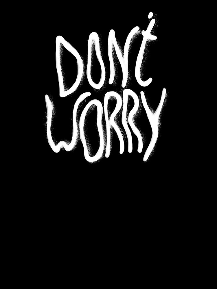 Don't Worry spray paint