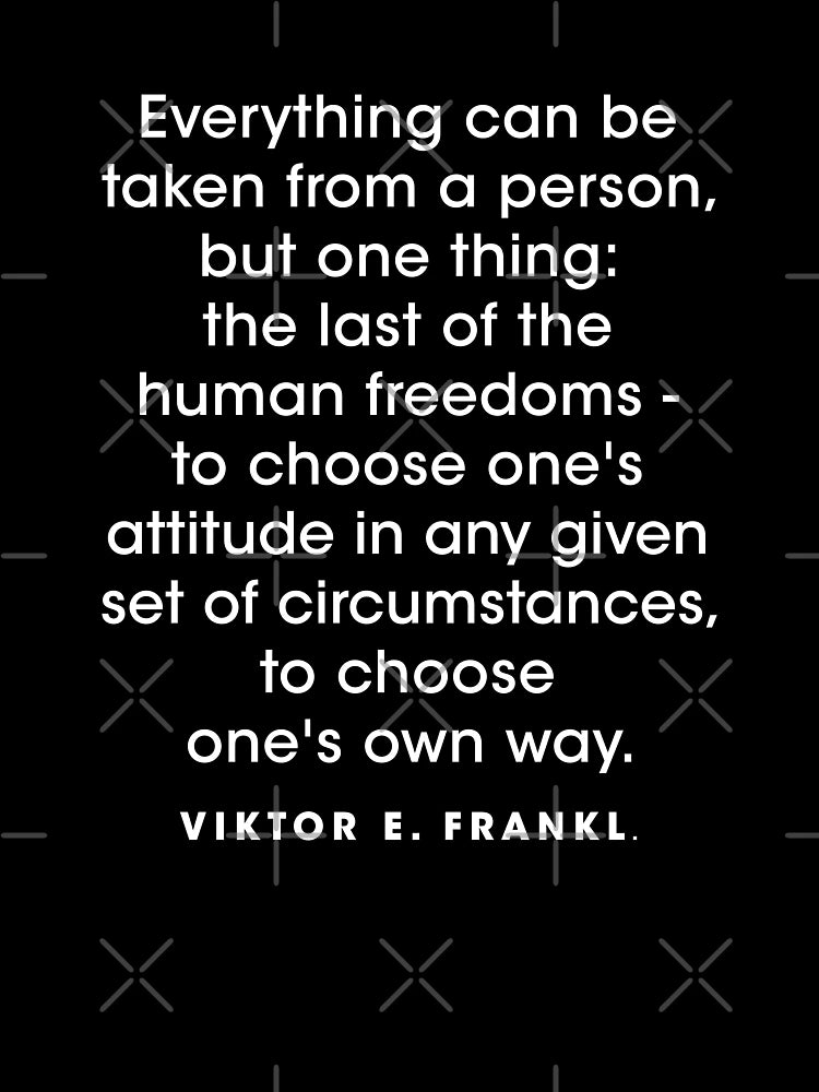 Everything can be taken from a person.