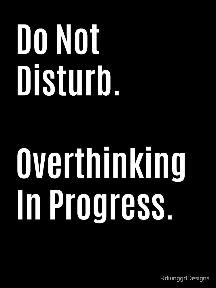 Overthinking in Progress