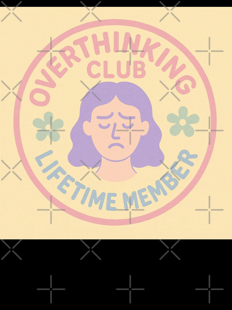 Overthinking Club Member