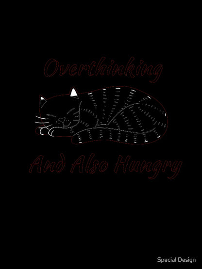 overthinking and also hungry funny gift