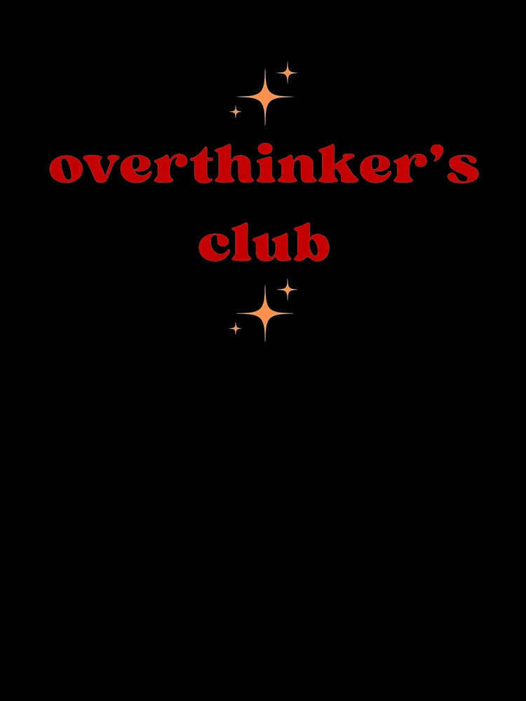 overthinker's club