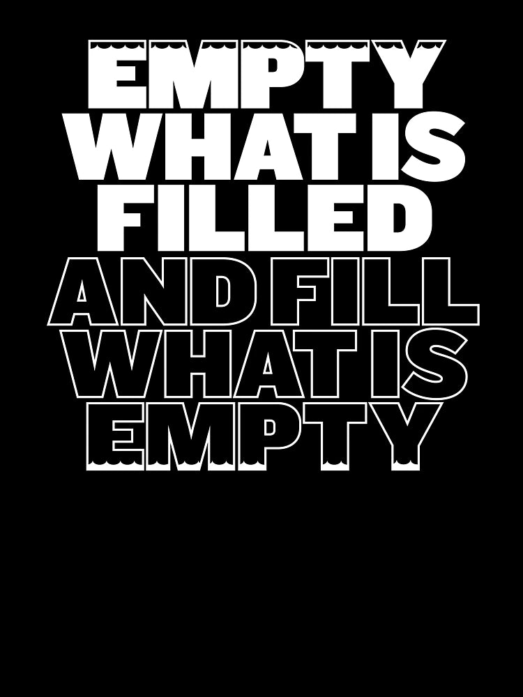 Empty what is filled and fill what is empty v.5