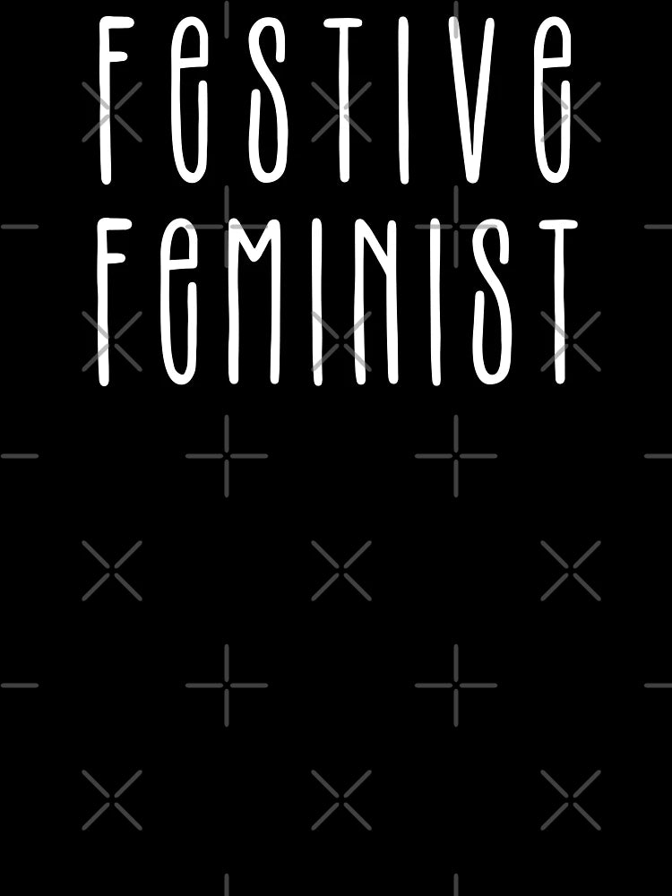 FESTIVE FEMINIST | FEMINIST CHRISTMAS MINIMAL DESIGN