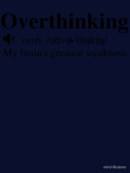 Overthinking Definition: My Brain's Greatest Weakness